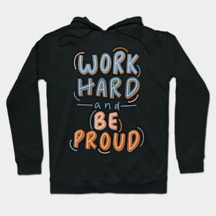 work hard and be proud Hoodie